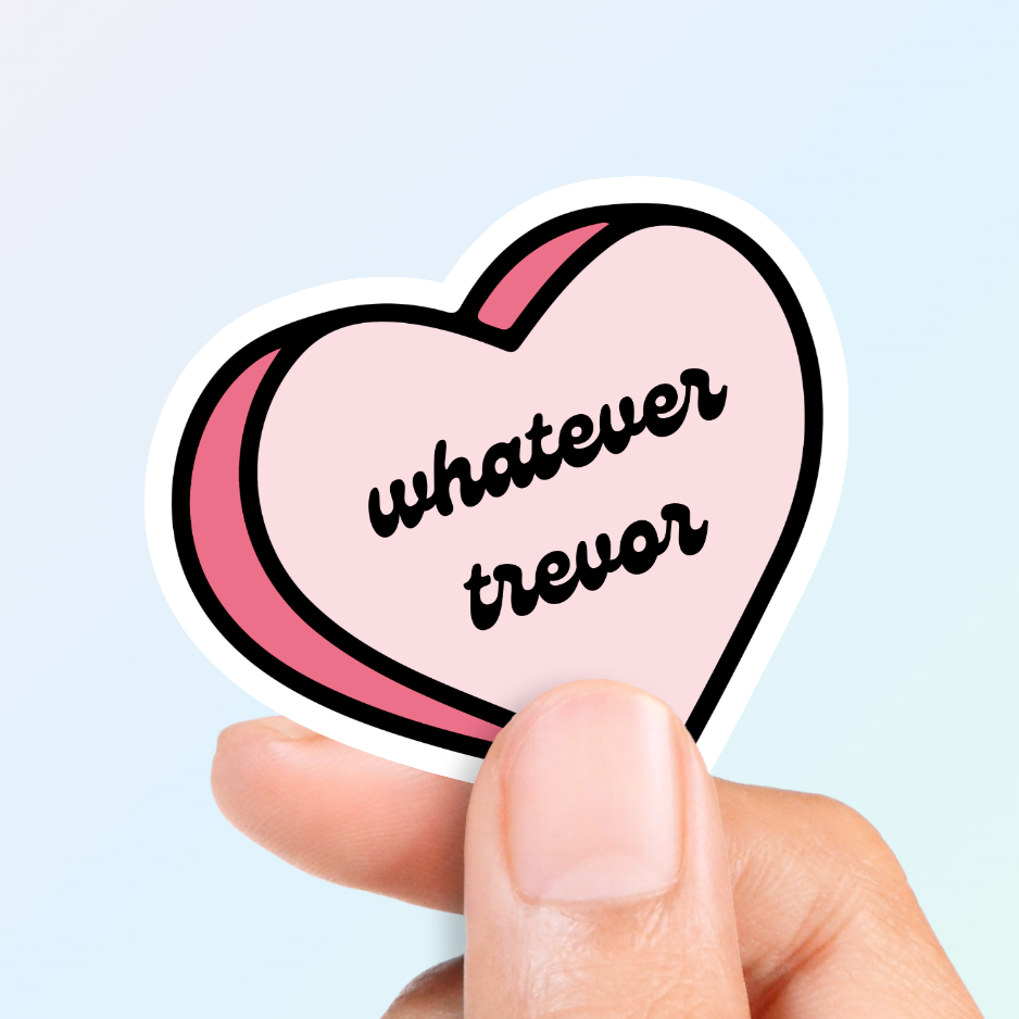 The Whatever Trevor Sticker